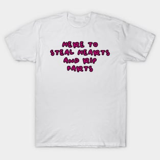 Copy of here to steal hearts and rip fart love design T-Shirt